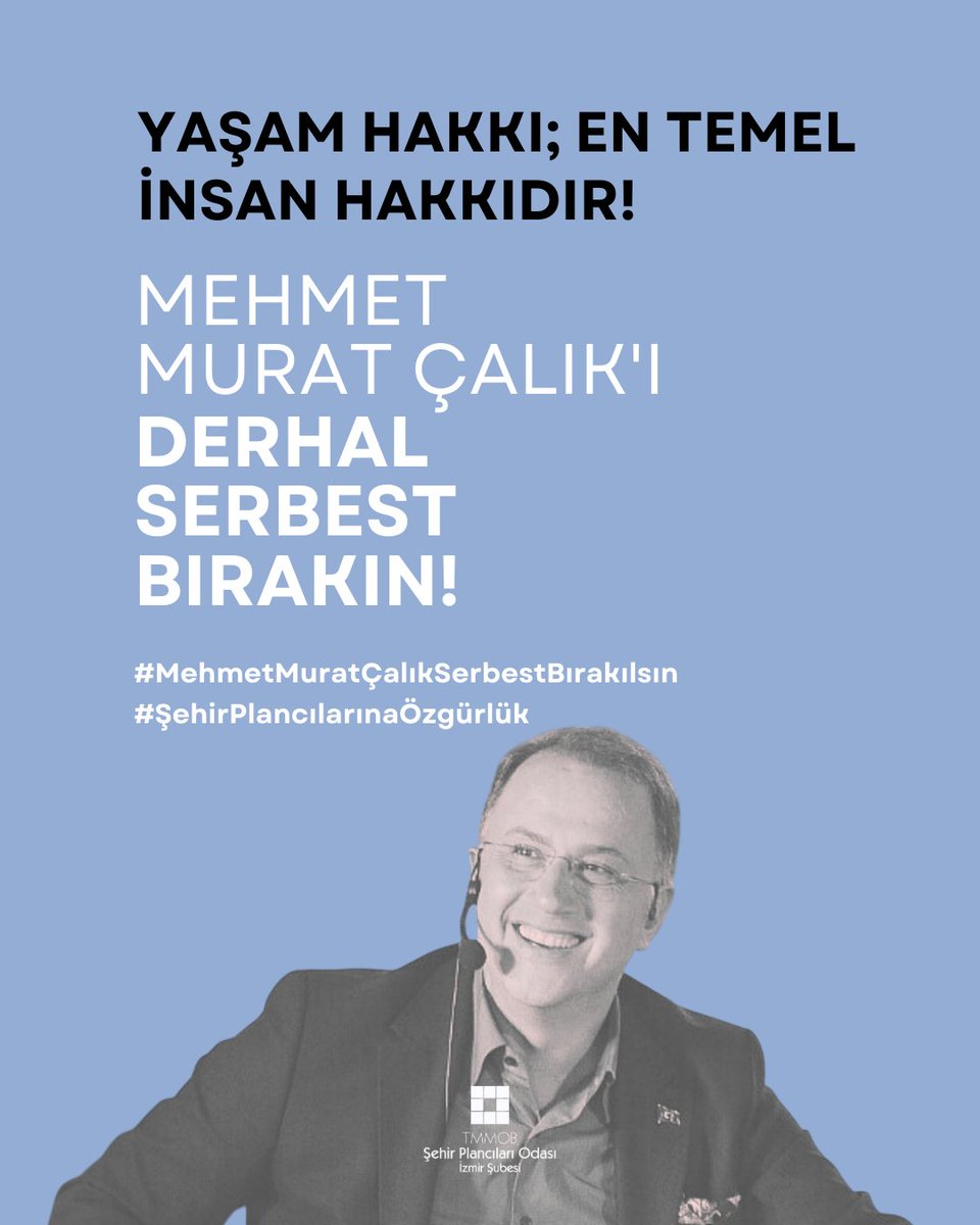 Yaşam hakkı en temel insan hakkıdır!
#MehmetMuratÇalıkSerbestBırakılsın