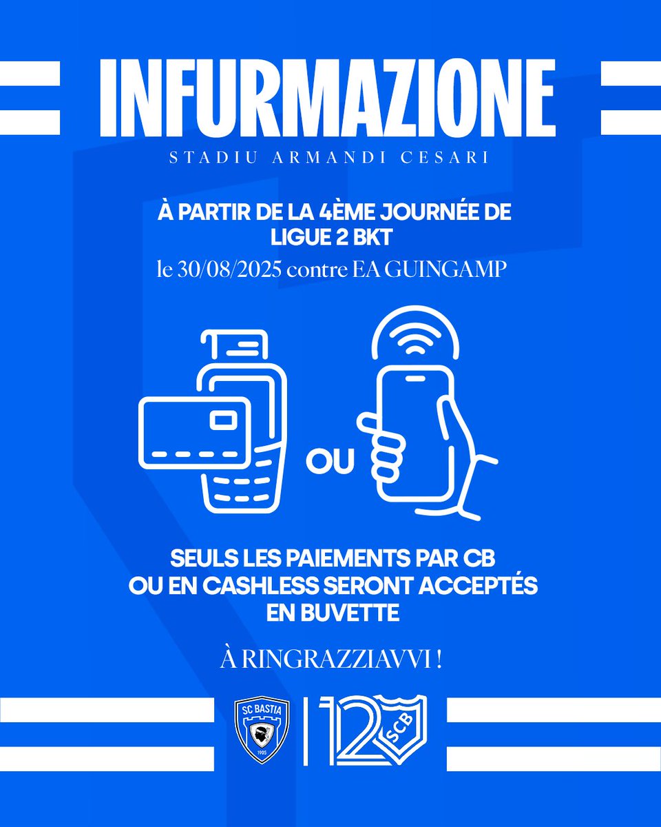 📣 INFURMAZIONE 

À partir de la 4ème journée de Ligue 2 BKT, le 30/08/2025 contre EA Guingamp

Seules les paiements par CB ou en Cashless seront acceptés en buvette 

À ringrazziavvi !