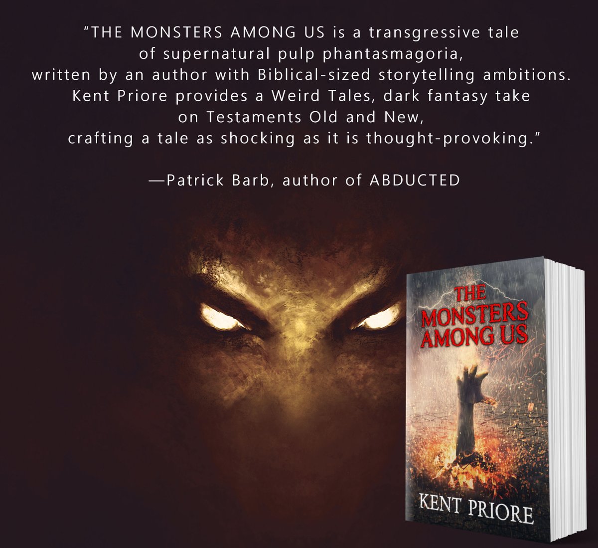 Kent Priore, Author (@kentpriore) on Twitter photo The Monsters Among Us has received more early praise!
Check out these kind words from Patrick Barb, author of Abducted: The Monsters Among Us has received more early praise!
Check out these kind words from Patrick Barb, author of Abducted: