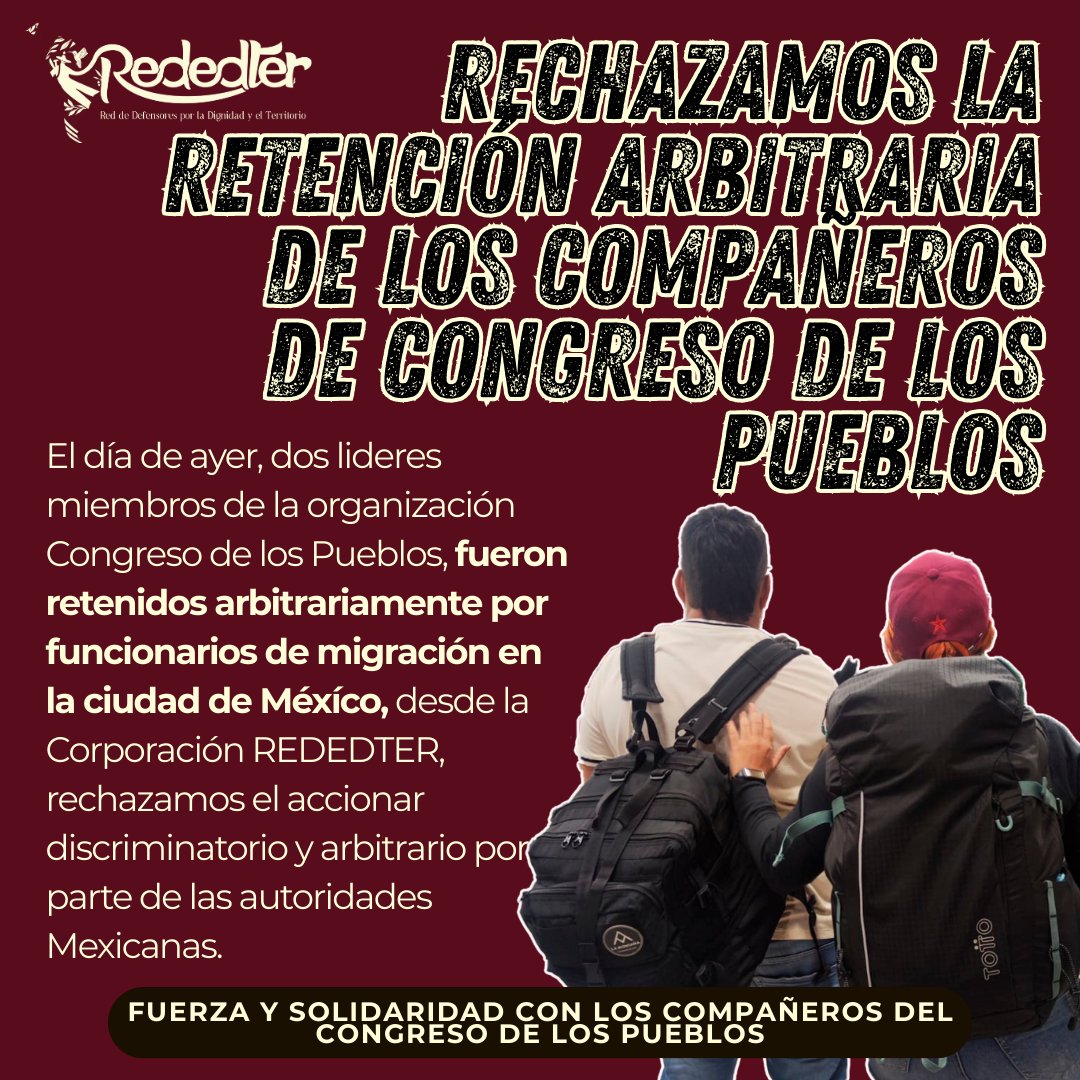 Rededter_DDHH's tweet photo. #DenunciaPublica #serlidersocialnoesdelito 

El día de ayer Dos miembros de @congresodelospueblos fueron retenidos durante el ingreso a la ciudad de México por parte de agentes migratorios de dicho país.

Tras mas de cinco (5) fueron dejados en libertad https://t.co/SSv29p4oEF