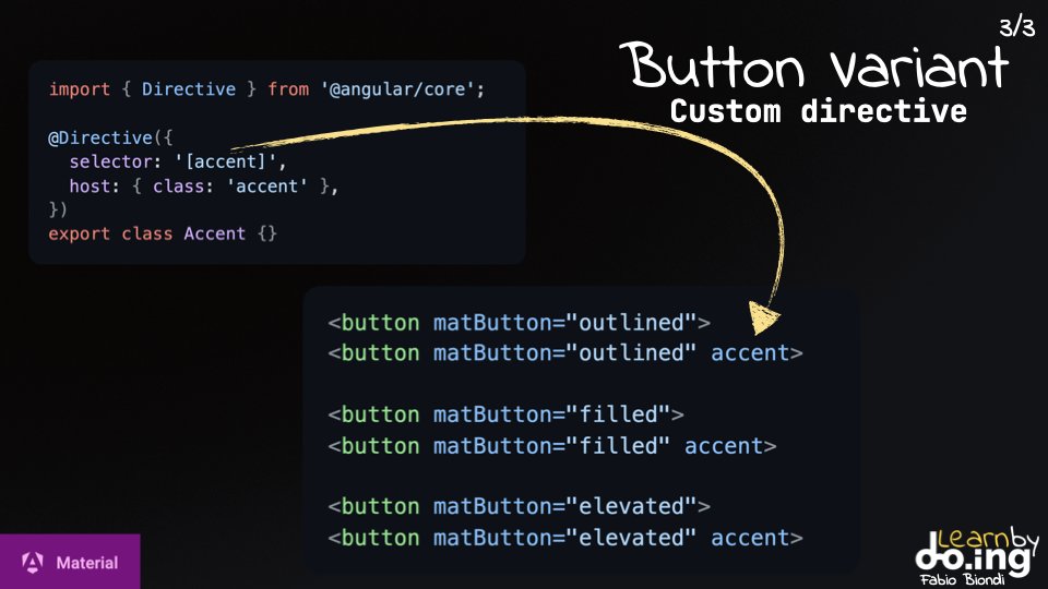 A couple of days ago I shared some strategies for overriding the styles of an <a href="/angular/">Angular</a> Material component (a matButton).  

Today we first see how to create variants (such as "accent" or "error" for matButton) and then how to create a custom directive to easily apply them