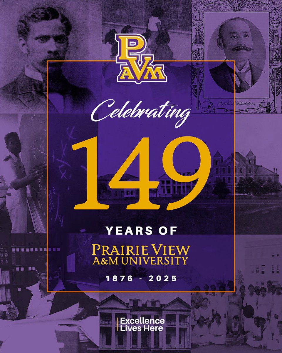 For 149 years, PVAMU has been a beacon of excellence shaping leaders, strengthening communities, and inspiring changemakers.

Today we honor the vision, sacrifice, and determination that built The Hill. The legacy continues. The best is yet to come.