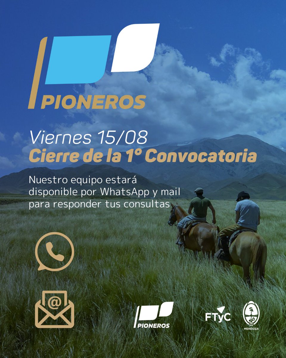 📣 Recordá que este viernes 15/08 cierra la 1° Convocatoria de Pioneros.

🏳️El equipo de atención estará activo el viernes 15 para resolver tus dudas. ¡No te quedes sin postular!

📱 WhatsApp → acortar.link/UnkrST
📩 Mail → consultaspioneros@mendoza.gov.ar