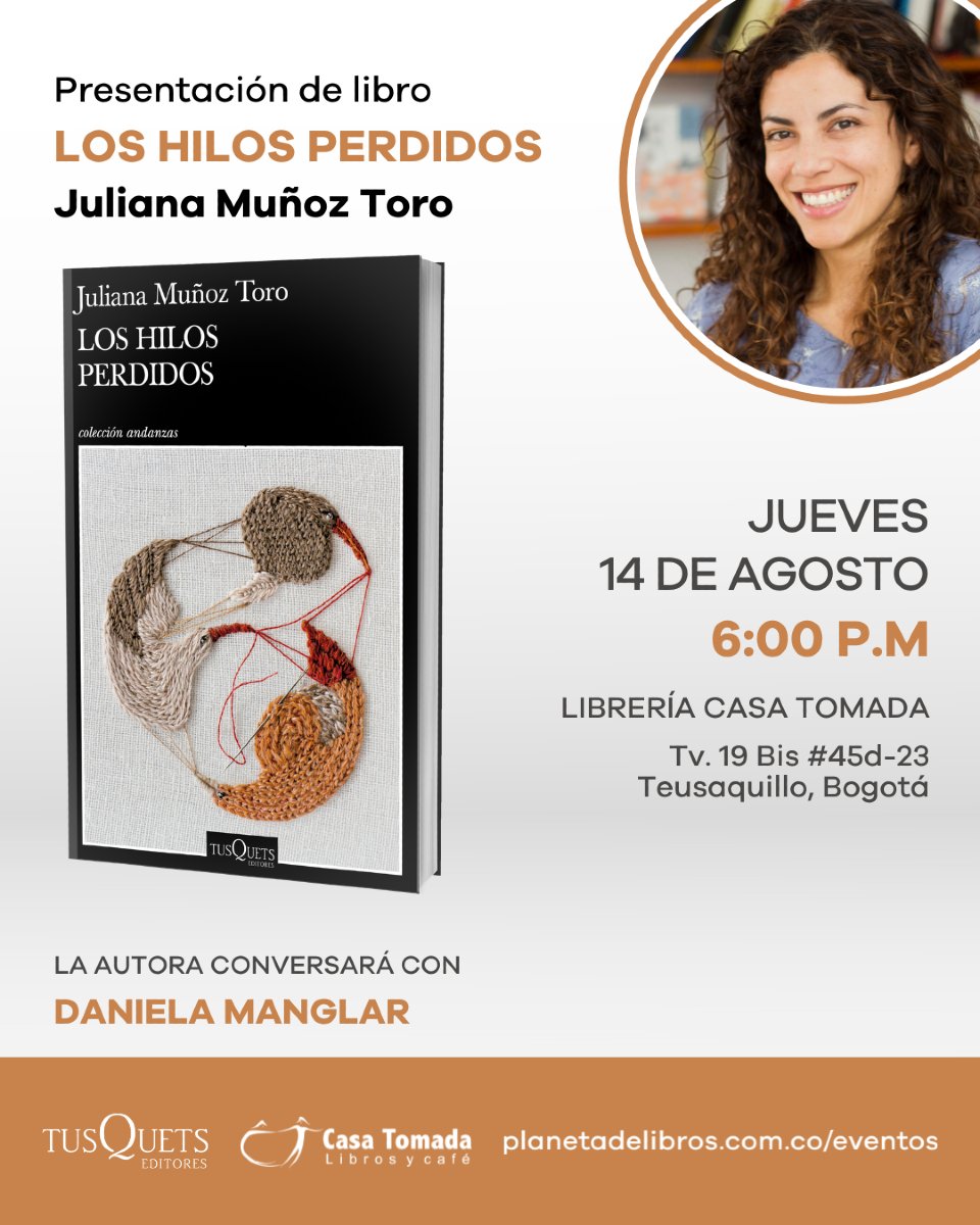 Planeta de Libros Colombia 🇨🇴 (@planetalibrosco) on Twitter photo ¡Atención lectores en Bogotá!
Los invitamos a la presentación del libro: Los hilos perdidos de la autora Juliana Muñoz Toro.
📆 HOY Jueves 14 de agosto - 6:00P.M.
📍 Librería <a href="/Casatomadalibro/">Librería Casa Tomada</a>
#CreemosEnLosLibros <a href="/Julianadelaurel/">Juliana Muñoz Toro</a> ¡Atención lectores en Bogotá!
Los invitamos a la presentación del libro: Los hilos perdidos de la autora Juliana Muñoz Toro.
📆 HOY Jueves 14 de agosto - 6:00P.M.
📍 Librería <a href="/Casatomadalibro/">Librería Casa Tomada</a>
#CreemosEnLosLibros <a href="/Julianadelaurel/">Juliana Muñoz Toro</a>
