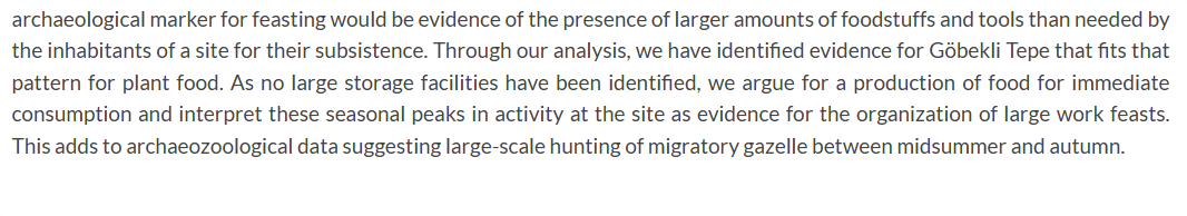 The idea that Gobeklii Tepe was built by hunter gatherers is itself an assumption, based on finding grinding stone and the remains of seeds. But the papers themselves are making assumptions, as you can read in the attached extract.