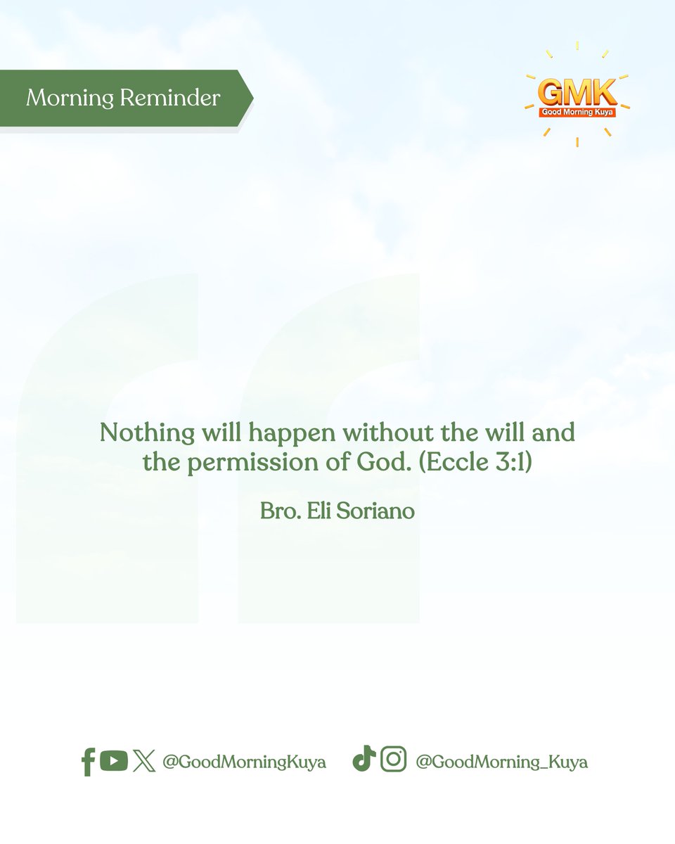 GoodMorningKuya's tweet photo. Nothing will happen without the will and the permission of God. (Eccle 3:1) #MorningReminder #GMKVibes https://t.co/aWTJXbd7qB