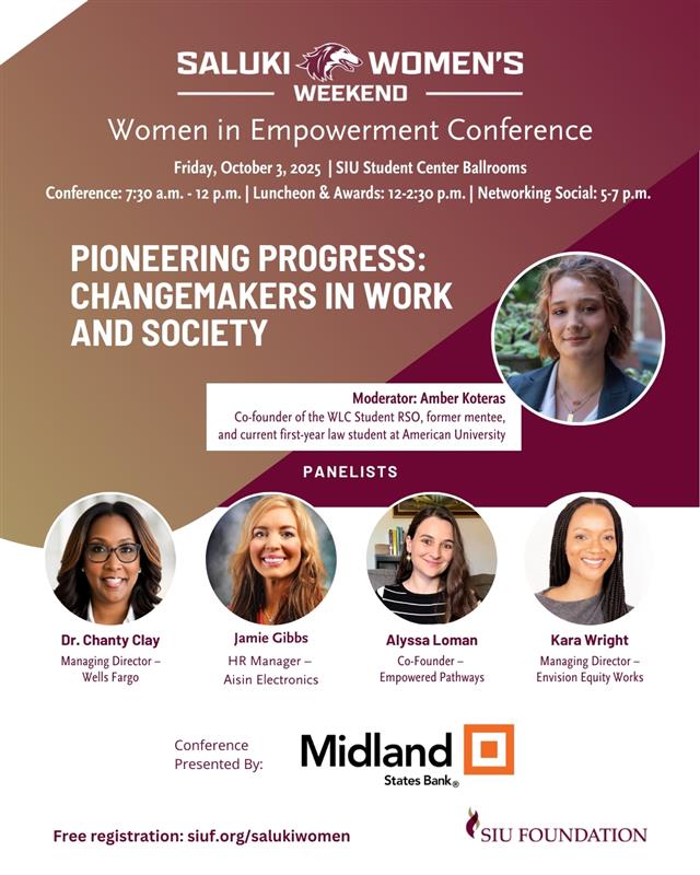 The Saluki Women’s Weekend Conference features inspiring panels and breakout sessions. Don’t miss “Pioneering Progress: Changemakers in Work and Society” on Friday, Oct 3, at the SIU Student Center Ballrooms. Free and open to the public. Register: siuf.org/salukiwomen