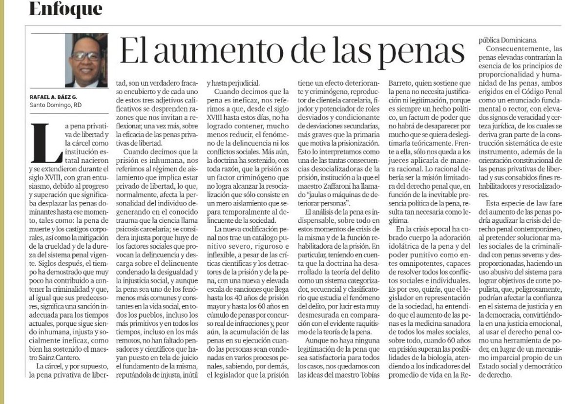 Hatueycito Pimentel. (@hatueycito1) on Twitter photo Como siempre brillante y oportuno el artículo del Magistrado <a href="/RafaelBaez14/">Rafael A. Báez G.</a> en el periódico Listín Diario de hoy sobre el aumento de las penas. La historia lo demuestra: en todos los países donde se ha intentado, ha sido un fracaso rotundo, un retroceso democrático y un golpe al Como siempre brillante y oportuno el artículo del Magistrado <a href="/RafaelBaez14/">Rafael A. Báez G.</a> en el periódico Listín Diario de hoy sobre el aumento de las penas. La historia lo demuestra: en todos los países donde se ha intentado, ha sido un fracaso rotundo, un retroceso democrático y un golpe al