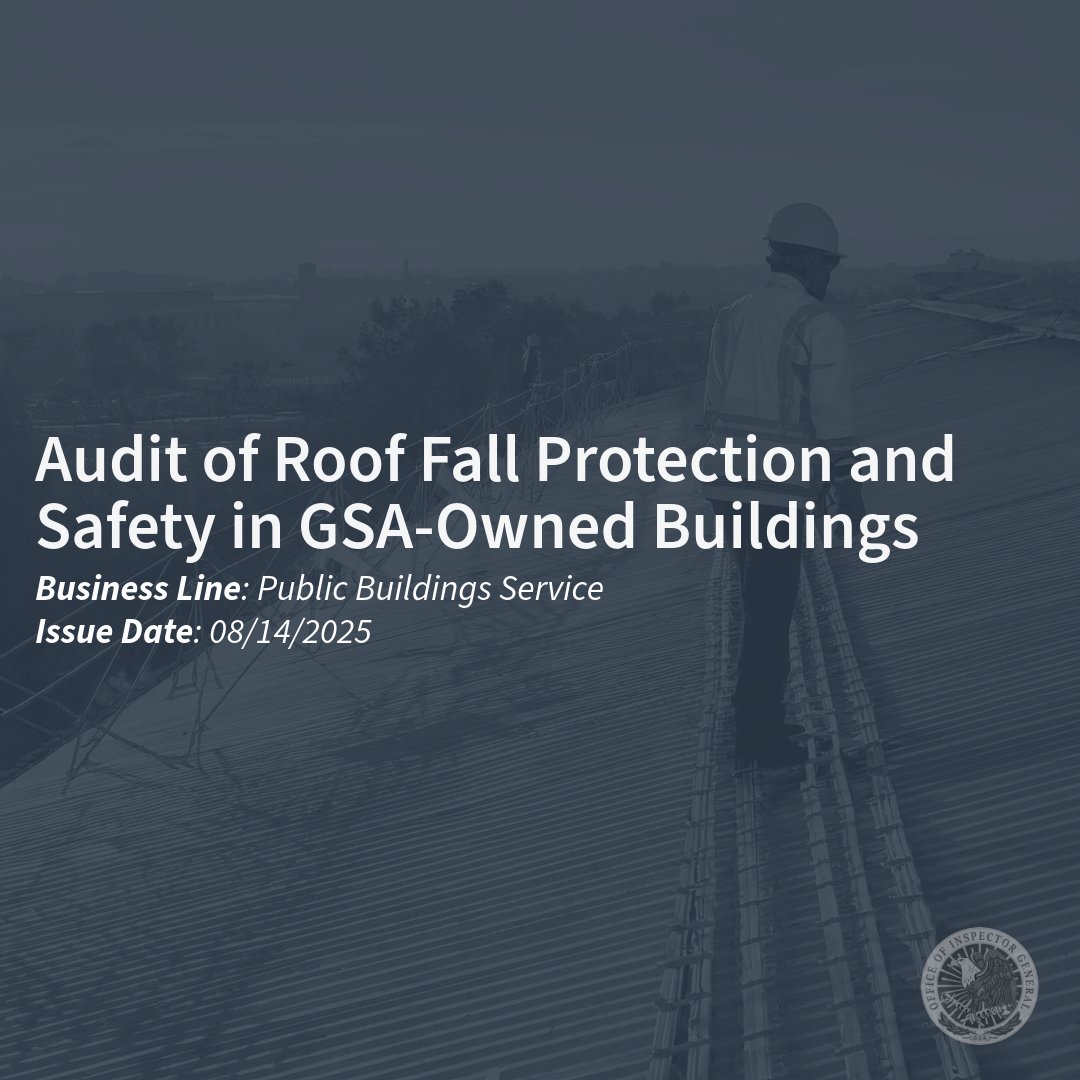 🆕 #audit report: Audit of Roof Fall Protection and Safety in GSA-Owned Buildings

🔗: gsaig.gov/content/audit-…