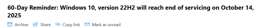 There it is, the 60-day warning is message center! Both Windows 10 22H2 and Windows 11 22H2 reach end of life on October 14. 
don't forget your Windows 11 22H2 out there!
#Windows11 #Windows10