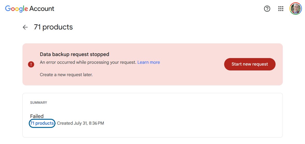 tmoertel's tweet photo. @Google Please make Takeout give users *actionable* error msgs. For me, Takeout chugs for days and repeatedly fails: “We couldn’t create a copy of your Google data.” Which of the 71 products failed? The email doesn’t say, nor does the Takeout UI. Why abandon users in the dark? https://t.co/WAQZFb1zaQ