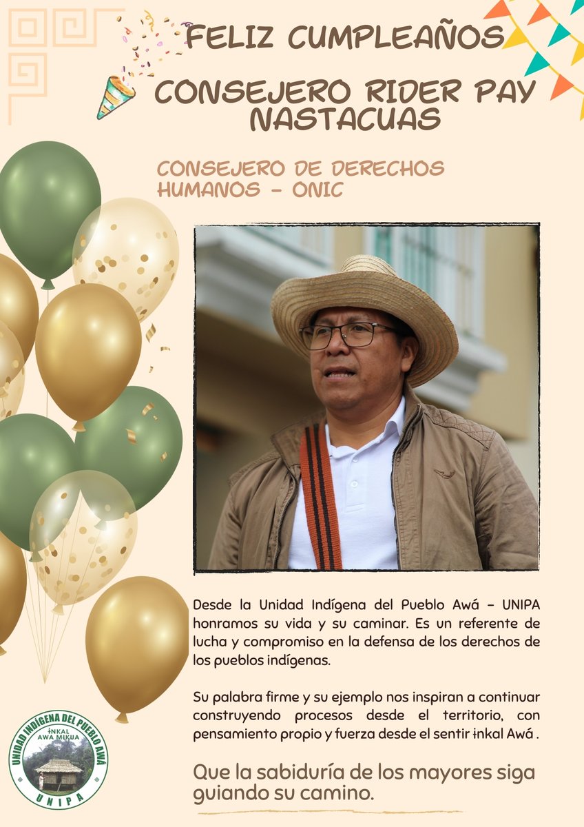 🎉 Hoy celebramos la vida del consejero Rider Pay Nastacuas, referente en la defensa de los pueblos indígenas 🛡️.

Desde UNIPA honramos su caminar y compromiso.
🌱 Que la sabiduría de los mayores siga guiando su camino.