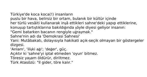 “İl gider, töre kalır”
Türk atasözü…

“Üstte mavi gök çökmedikçe, altta yağız yer delinmedikçe, ilini töreni kim bozabilir?”
Bilge Kaan

*
Yani “iktidarlar ve yönetimler geçicidir, kültür/milletin ruhu kalıcıdır” mesajı verilir.