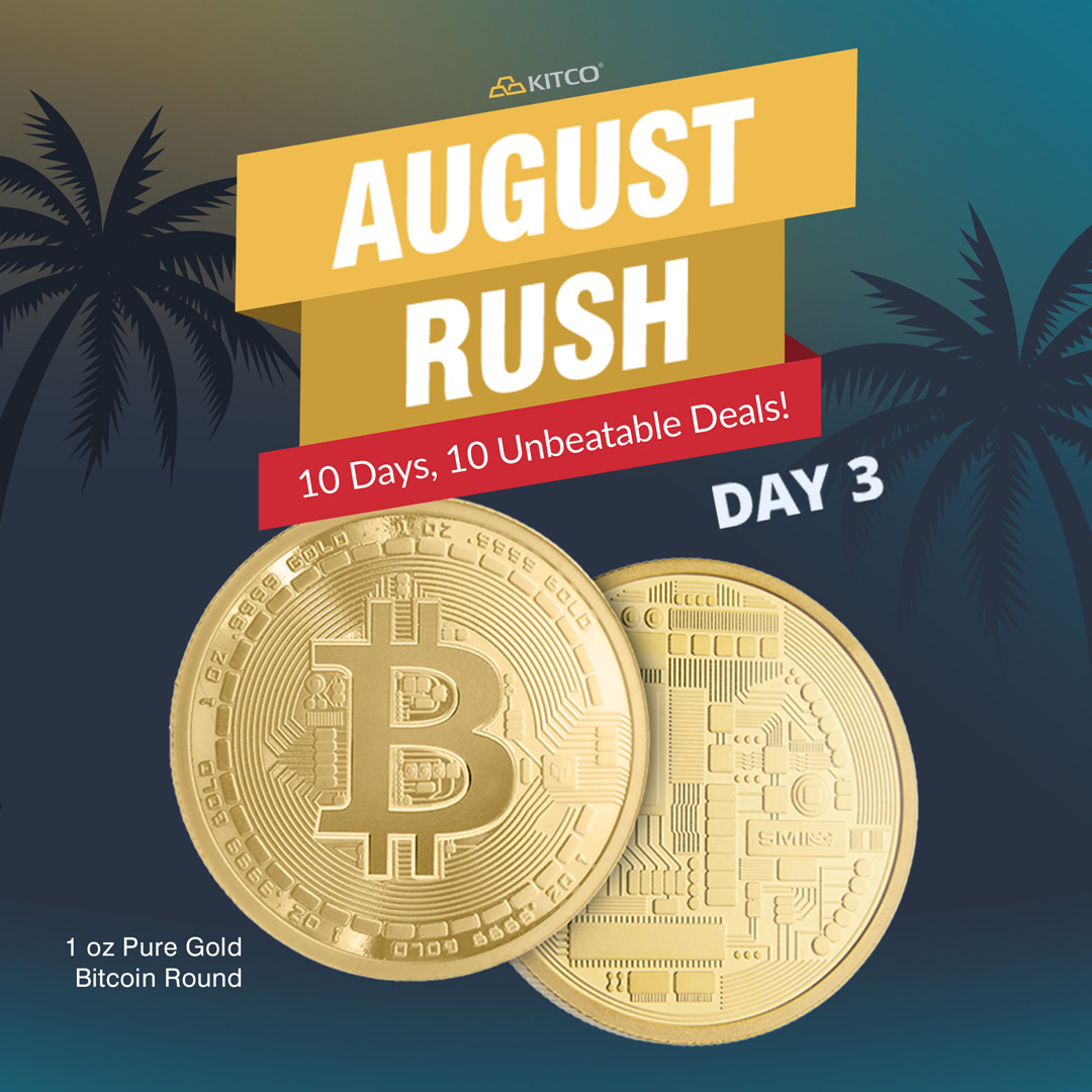 Day 3 of August Rush is all gold no digital. Add something unforgettable to  your collection with the 1 oz Pure Gold Bitcoin Round. Available until  midnight tonight. Check back tomorrow for