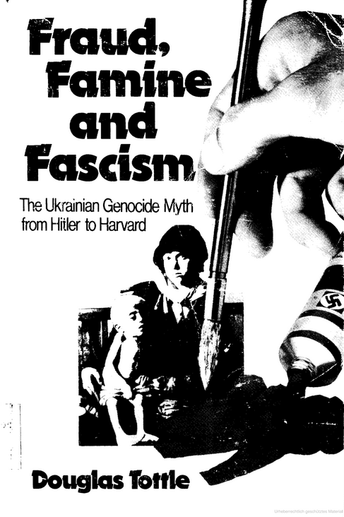 📌 Douglas Tottle's "Fraud, Famine and Fascism", published in 1987, is a great book exposing the myth of Holodomor, aka the "man-made" famine in Ukraine.