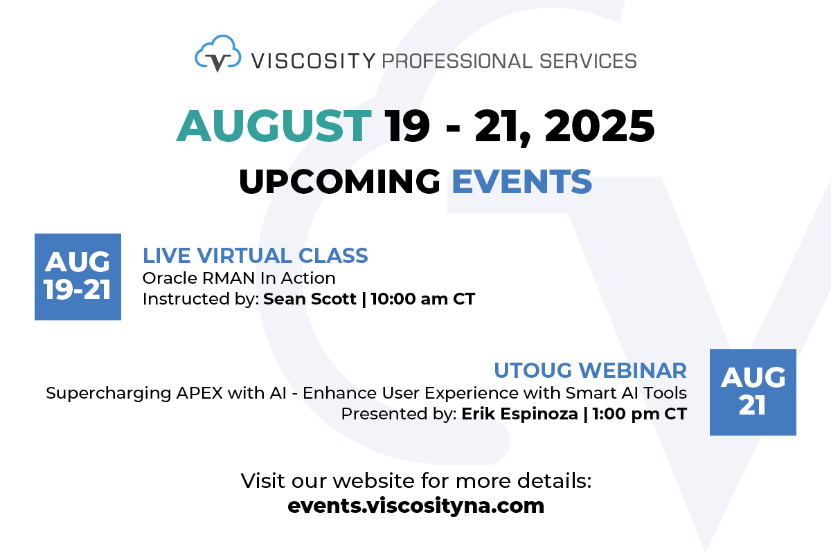 Viscosity NA (@viscosityna) on Twitter photo 🔥 Two awesome events – next week!
Join #ACED Sean Scott for <a href="/OraPubInc/">OraPub powered by Viscosity</a>'s "Oracle #RMAN in Action: Elevate Your Backup and Recovery Skills."
Learn smart #AI tools in "Supercharging #orclAPEX with AI" w/<a href="/eaespinoza0/">Erik Espinoza</a>, @UTOUG.
🔗 bit.ly/46WLdiT
#DevOps #orclapps 🔥 Two awesome events – next week!
Join #ACED Sean Scott for <a href="/OraPubInc/">OraPub powered by Viscosity</a>'s "Oracle #RMAN in Action: Elevate Your Backup and Recovery Skills."
Learn smart #AI tools in "Supercharging #orclAPEX with AI" w/<a href="/eaespinoza0/">Erik Espinoza</a>, @UTOUG.
🔗 bit.ly/46WLdiT
#DevOps #orclapps