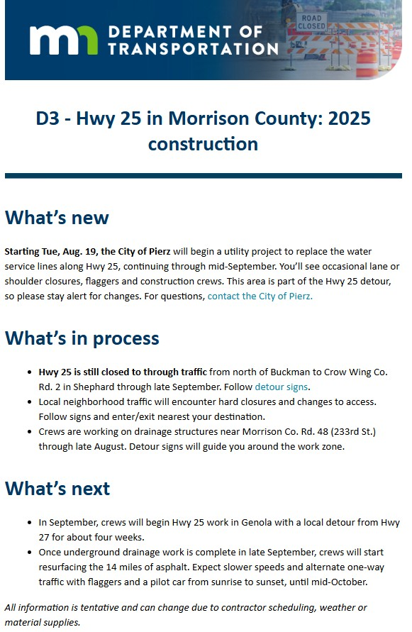 cdcmorrisonmn's tweet image. Starting 8/19, the City of #PierzMN will begin a #UtilityProject to replace the #WaterService lines along Hwy 25, continuing through mid-Sept. content.govdelivery.com/accounts/MNDOT…
For Qs, contact the city
📱 320-468-6471
📧 deputyclerk@pierzmn.org
📍 101 Main St S.
#MorrisonCounty