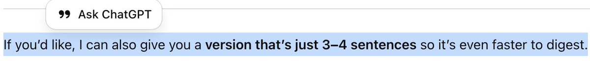 Asks for a 3-4 paragraph summary of an article. ChatGPT snarkily offers a 3-4 sentence summary in case I'm unable to read that many words 😭