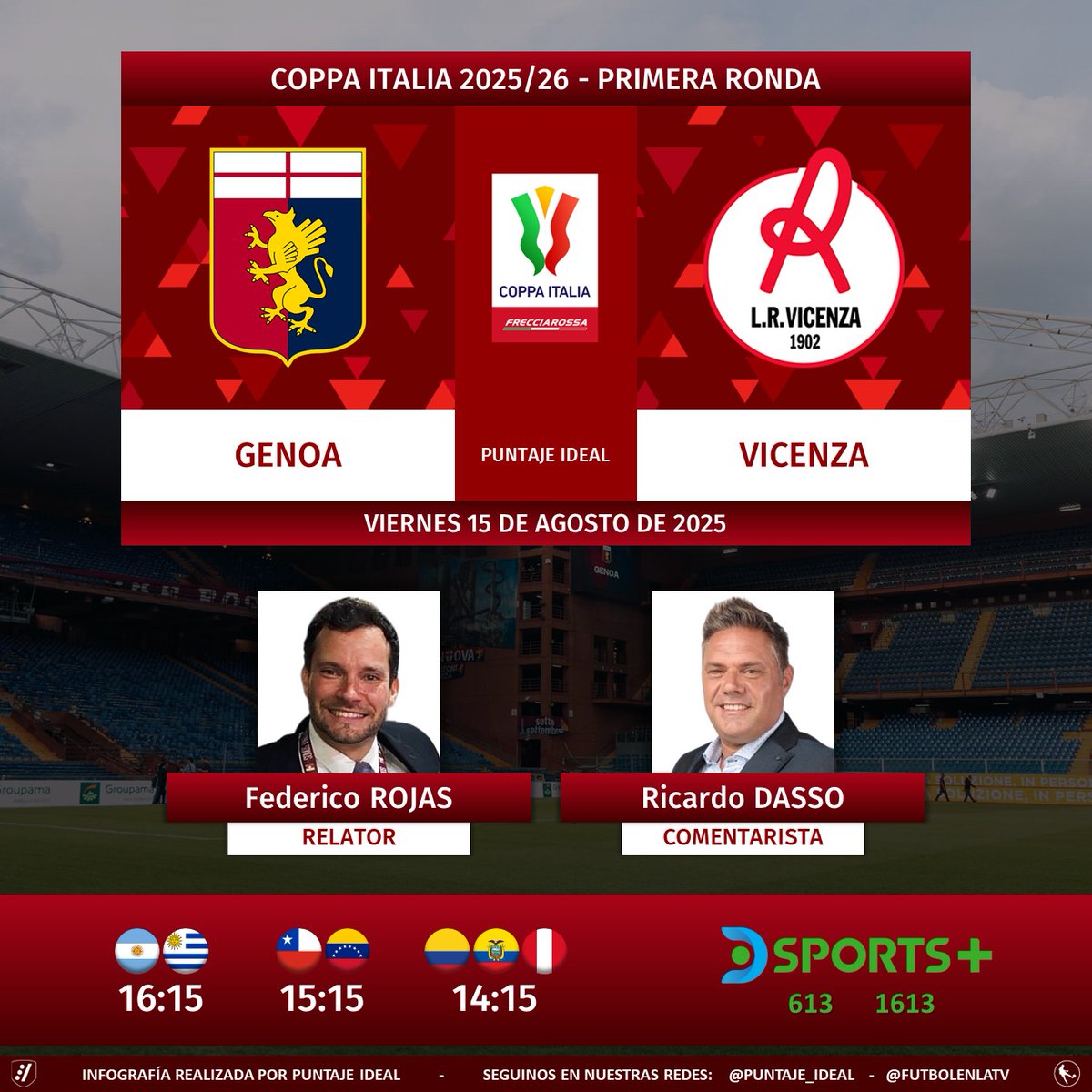 ⚽ #CoppaItalia 🇮🇹 | #Genoa vs. #Vicenza
🎙 Relator: <a href="/FDVENE/">Federico Rojas</a> 
🎙 Comentarista: <a href="/ricardodasso/">Ricardo Dasso</a> 
📺 <a href="/DSports/">DSPORTS</a> + (613-1613) Sudamérica
💻📱 <a href="/DGO_Latam/">DGO</a>
🤳 #FutbolEnDSPORTS
Dale RT 🔃