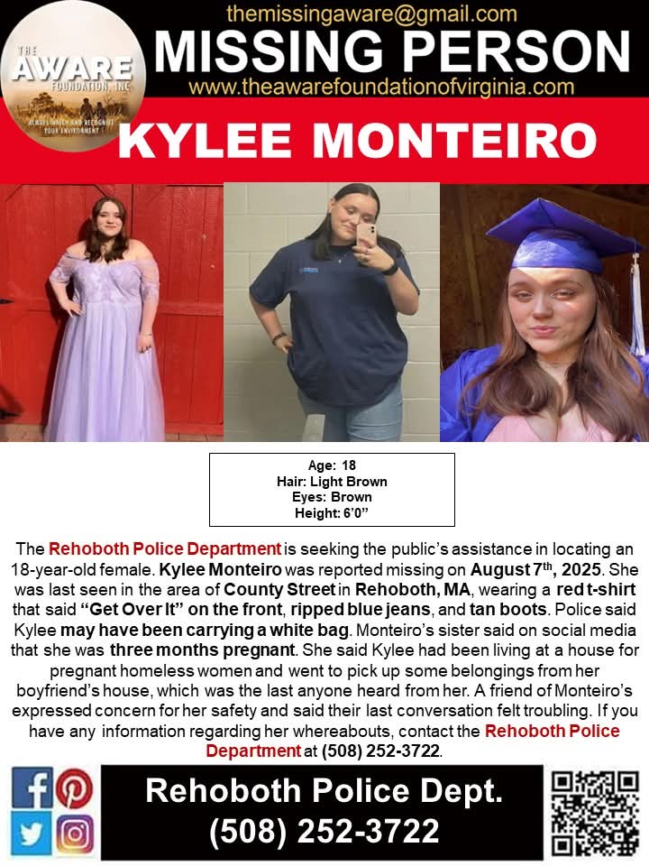 ***MISSING ENDANGERED*** REHOBOTH, MA
The Rehoboth Police Department is seeking the public’s assistance in locating an 18-year-old female. Kylee Monteiro was reported missing on August 7th, 2025. She was last seen in the area of County Street in Rehoboth, MA, wearing a red