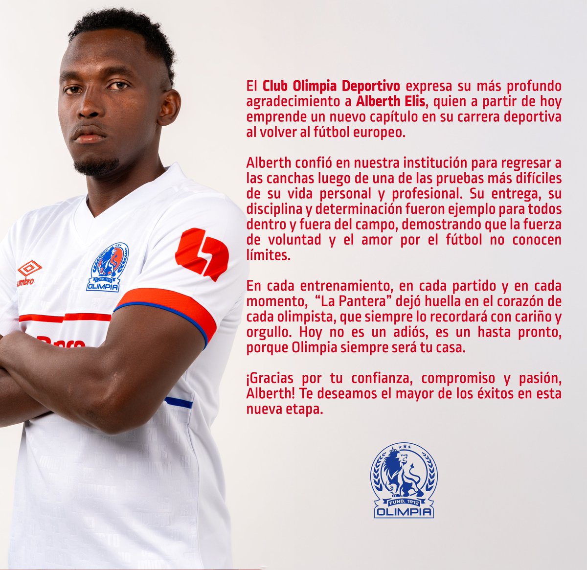 ¡Olimpia será siempre tu casa, querido Alberth! 🐾🏡
Gracias por intentarlo una vez más, gracias por volver y gracias por elegir a tu querido león para hacerlo. 🦁

La gran familia olimpista desea que este y todos los pasos que des en tu carrera, estén acompañados de mucho éxito.
