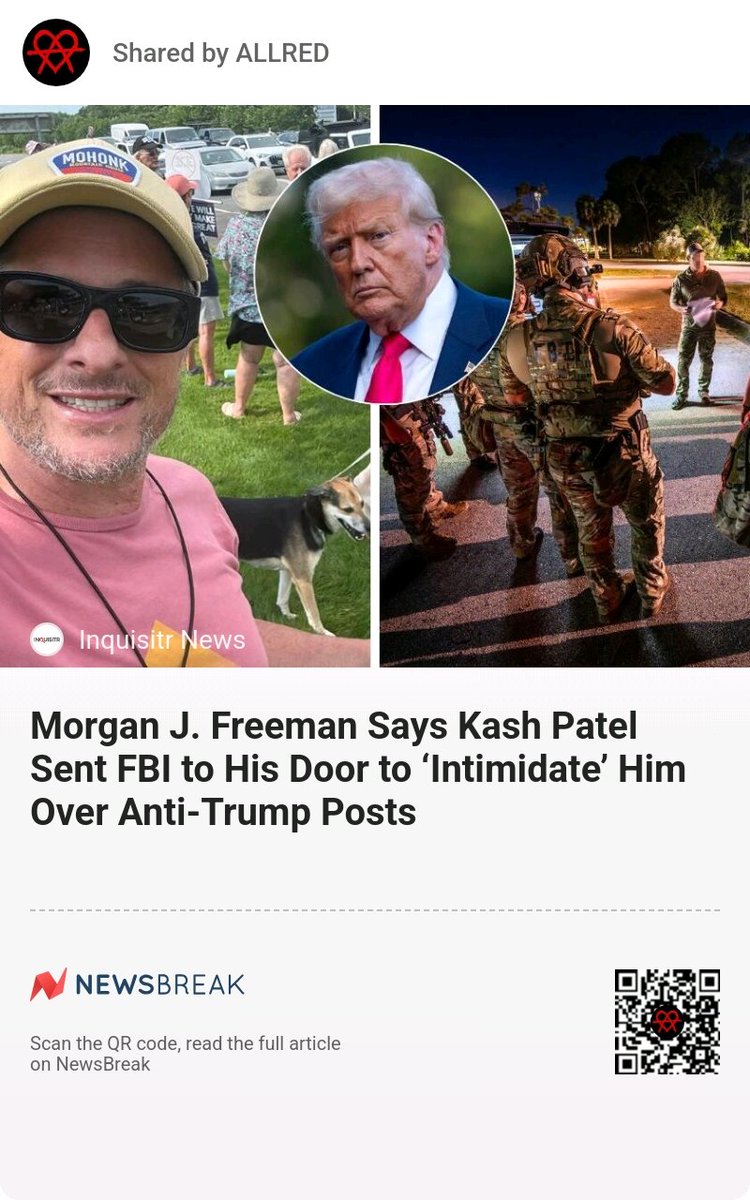ALLREDToDoRoJo's tweet image. #MorganJFreeman Says #KashPatel Sent FBI to His Door to ‘#Intimidate’ Him Over #AntiTrump #Posts #FBI #DonaldTrump
share.newsbreak.com/ej8toci4