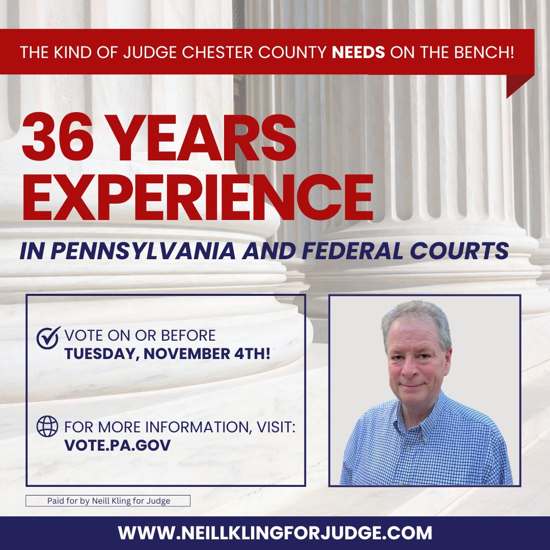 ⚖️36 YEARS OF COURTROOM EXPERIENCE

Chester County deserves a judge who knows the law inside and out.

Neill Kling has spent over three decades serving in Pennsylvania and Federal Courts — bringing unmatched knowledge, fairness, and dedication to every case.

This November,
