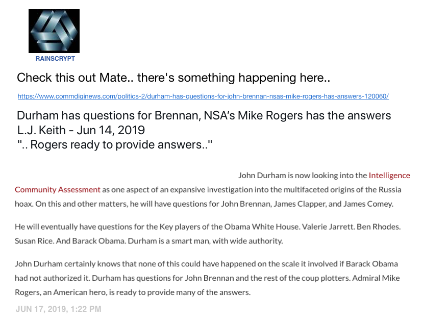 rainscrypt's tweet photo. Funny how Q influencers are trying to turn the
latest declas revelations into Q proof evidence.
https://t.co/O1T37F4ays
..and there was also this,
Q proof?
But Q posted the Durham/Rogers revelation.. three weeks after I had already posted it, Jun 17, 2019..
ouch
#DiffiCultTruths https://t.co/q1I6r2nPrb
