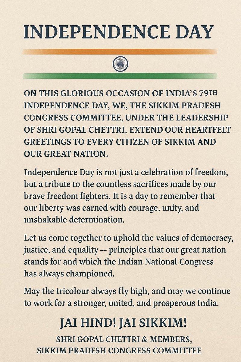 INCSikkim's tweet image. 🇮🇳 On our 79th #IndependenceDay, I salute the courage &amp;amp; sacrifice of our freedom fighters.
Let’s uphold democracy, justice &amp;amp; equality, and work for a united, prosperous India &amp;amp; progressive Sikkim.

Jai Hind! Jai Sikkim!
— Shri Gopal Chettri, president 
#SPCC #IndependenceDay2025