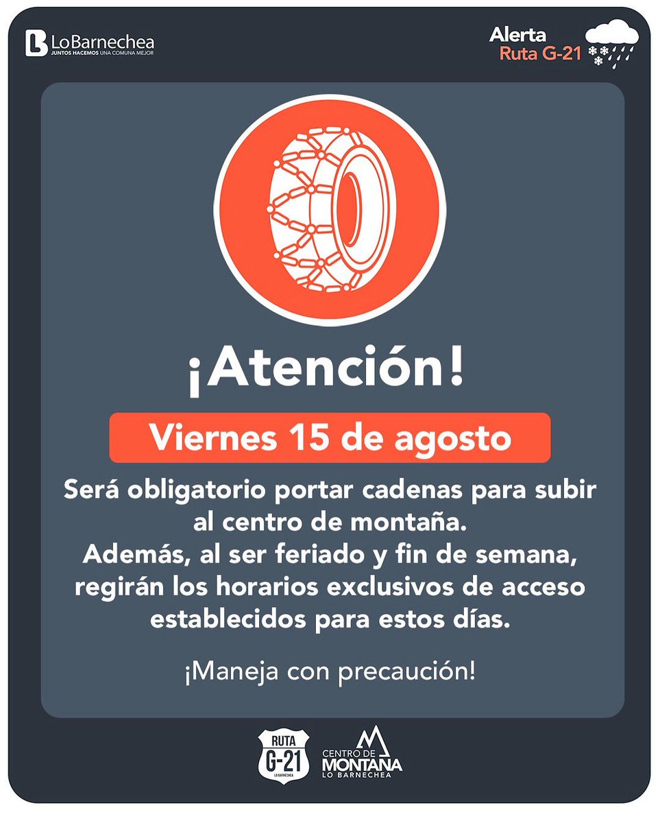 🚨 INFORMACIÓN IMPORTANTE RUTA G-21 🚨

Este viernes 15 de agosto será obligatorio portar cadenas para subir al centro de montaña. ❄️🚗

Además, al coincidir con feriado y fin de semana, se aplicarán los horarios exclusivos de acceso establecidos para estos días.

#LoBarnechea