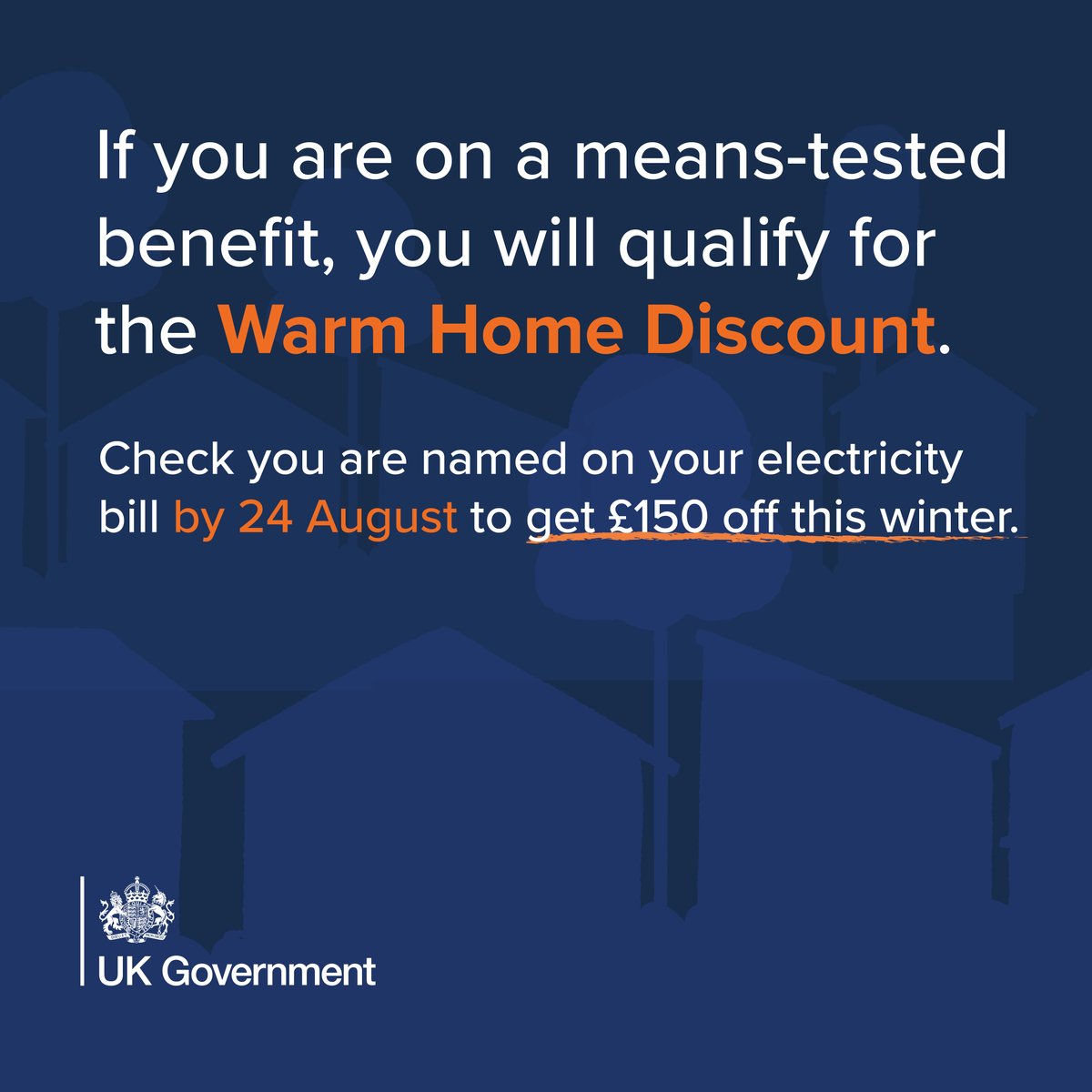 This winter, 2.7 more million UK households could get £150 off energy bills through the government's Warm Home Discount. Don’t risk missing out - make sure you act by 24 August!