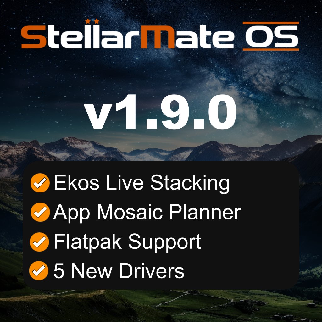 StellarMate OS v1.9.0 for Raspberry PI &amp; MiniPCs is available now. It leverages KStars 3.7.8 and INDI 2.1.5 that includes 5 new drivers:

+ WandererAstro Dew Terminator
+ WardererAstro Ecplipse
+ Pinefeat Lens Controller
+ TicFocuser-NG
+ WeatherFlow