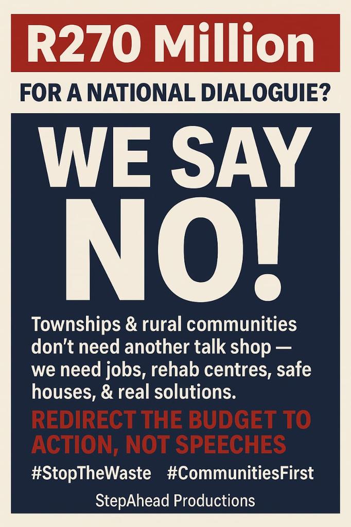 Facts &amp; Impact
Govt wants to spend R270M on a dialogue excluding real township voices.
That money could:
✅ Create jobs
✅ Fund drug rehab
✅ Build GBV safe houses
✅ Improve ECD centres
Let’s invest in action, not endless debates.
#270MillionForActionNotTa