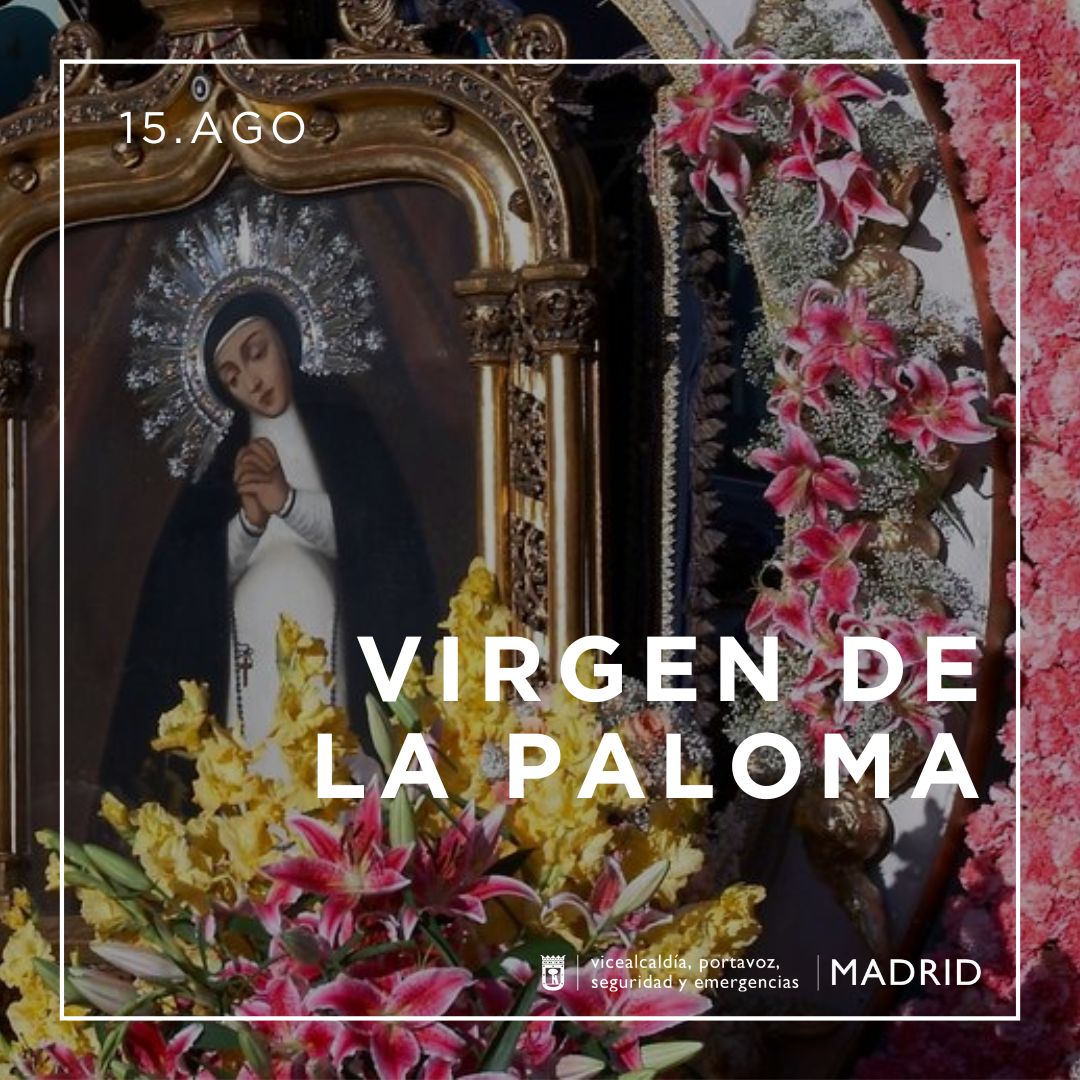 Pedimos en su día a la Virgen de la Paloma, patrona popular, que nos proteja e interceda por nosotros.

Con fe, tradición y alegría castiza, celebramos una de las fiestas más queridas en Madrid.

¡Viva la Virgen de la Paloma! ¡Viva Madrid!