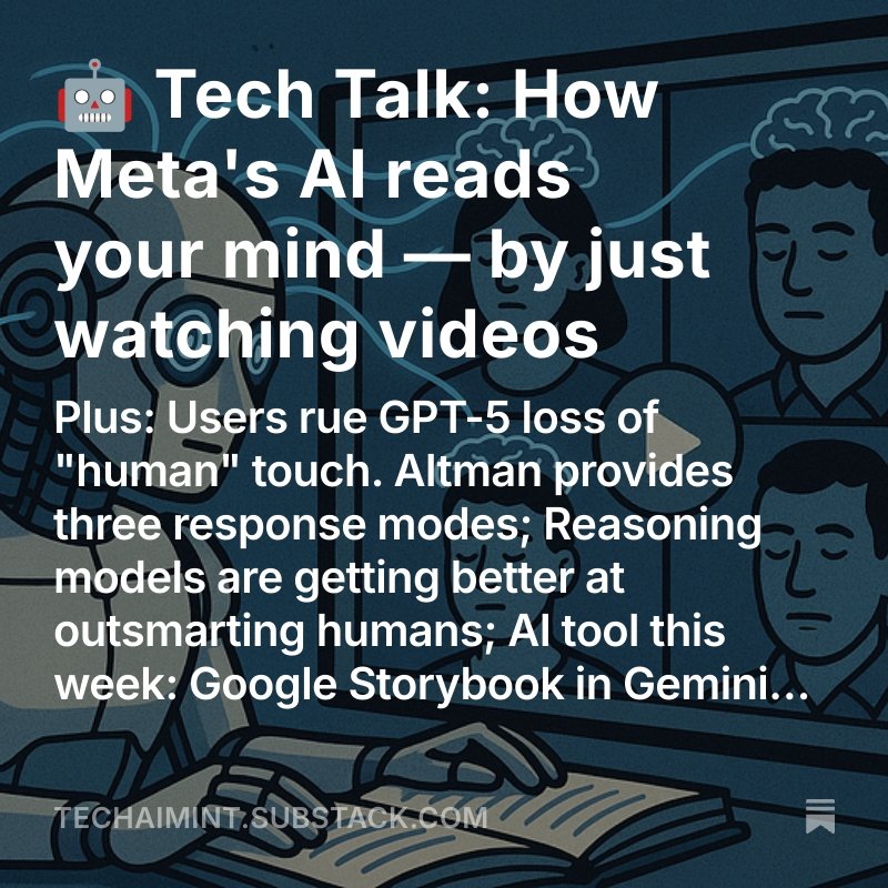 In today's Tech Talk, <a href="/ldmonte/">Leslie D'Monte</a> writes about:

🧠 GPT-5’s “human” touch debate
🤖 Altman’s 3 modes
📝 Meta’s mind-reading AI
👀 Smarter reasoning models
📈 AI tool: Google Storybook 📚

…and more!

Read here:

open.substack.com/pub/techaimint…