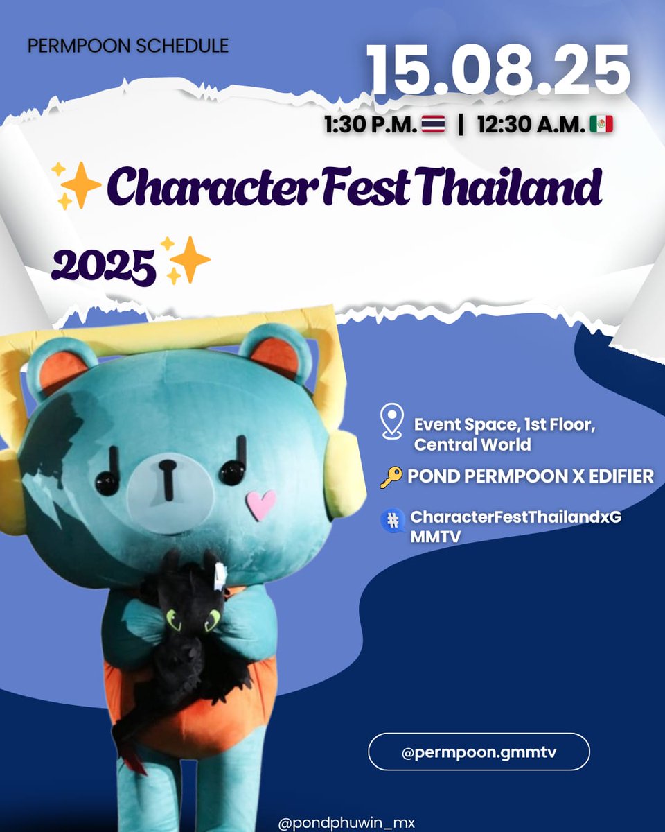 PondPhuwin_MX's tweet photo. 📋#TrendSchedule | @permpoon_GMMTV, #PERMPOON

✨ Character Fest Thailand 2025 ครั้งที่ 1 Presented by PPT  ✨

🗓️: 15 AGOSTO 2025
⏰: 1:30 PM 🇹🇭 12:30 AM 🇲🇽 
📍:Event Space, 1st Floor, CENTRAL WORLD 

➤ INICIO DE TENDENCIA 
🗓: 15 AGOSTO 2025 🇲🇽
⏰: 12.00A.M.| 🇲🇽 🇬🇹 🇸🇻 🇨🇷 🇳🇮 🇭🇳 
01.00 A.M. | 🇵🇪 🇨🇴 🇪🇨 🇵🇦 
02.00A.M. | 🇧🇴 🇵🇷 🇻🇪 🇩🇴
03.00 A.M. | 🇦🇷 🇧🇷 🇨🇱

🔑 PERMPOON 1ST SOLO EVENT
#️⃣ #CharacterFestThailandxGMMTV 

⚠️ Evite utilizar palabras clave y hashtags antes del tiempo designado.

#ปอนด์ภูวินทร์ #PondPhuwin
