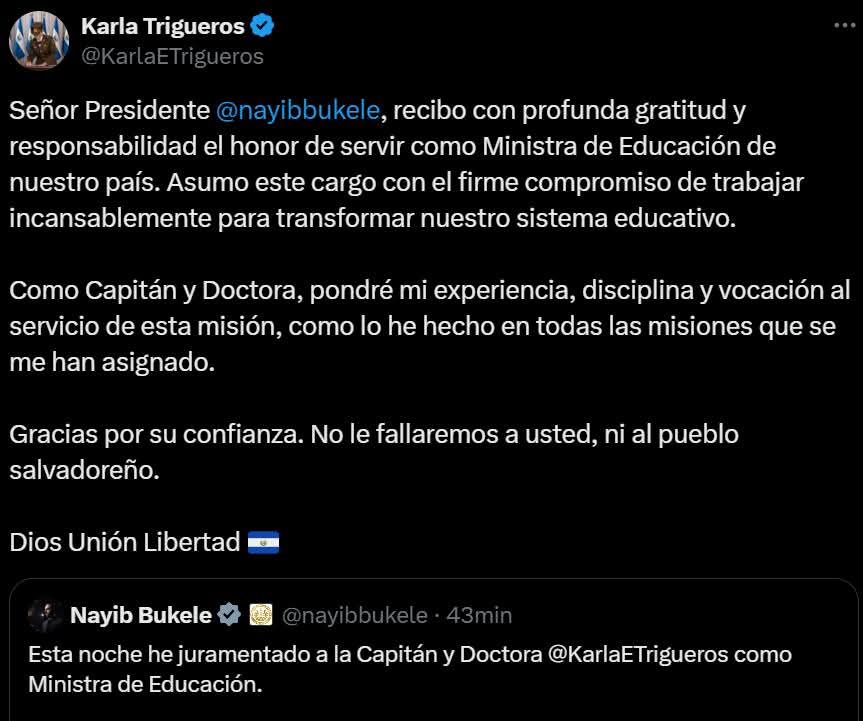 #Nacionales 
La capitán y doctora Karla Trigueros expreso por medio de su cuenta de X que asume el cargo como Ministra de Educación: “con el firme compromiso de trabajar incansablemente para transformar nuestro sistema educativo”.