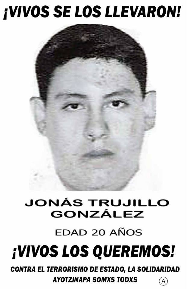 22 Jonás Trujillo González #AyotzinapaNoEsVenganzaEsJusticia #SalieronDeLaPobreza13.4MillonesDeMexicanos