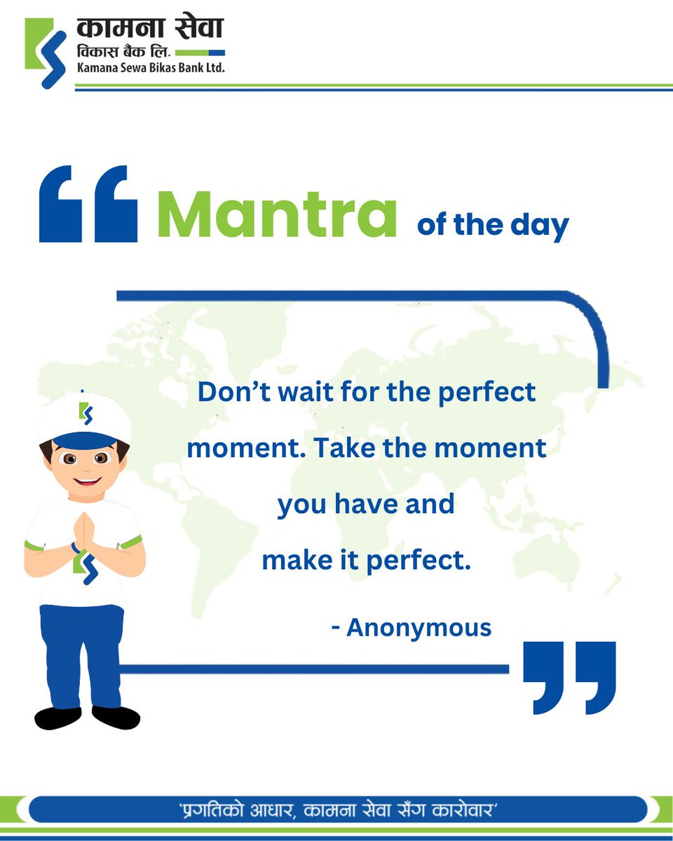 KamanaSewaBBL's tweet image. Mantra of the Day
“Don’t wait for the perfect moment. Take the moment you have and make it perfect." -Anonymous

#kamanasewabikasbanklimited #KSBBL #mantraoftheday