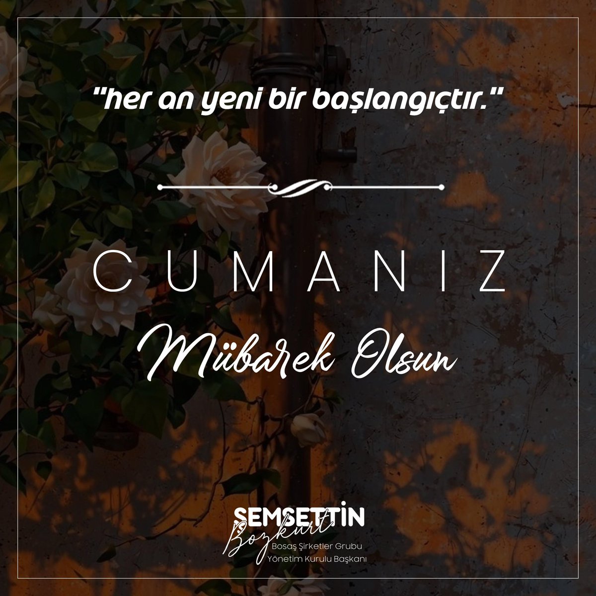“Her an yeni bir başlangıçtır.”

Hayırlı Cumalar…
