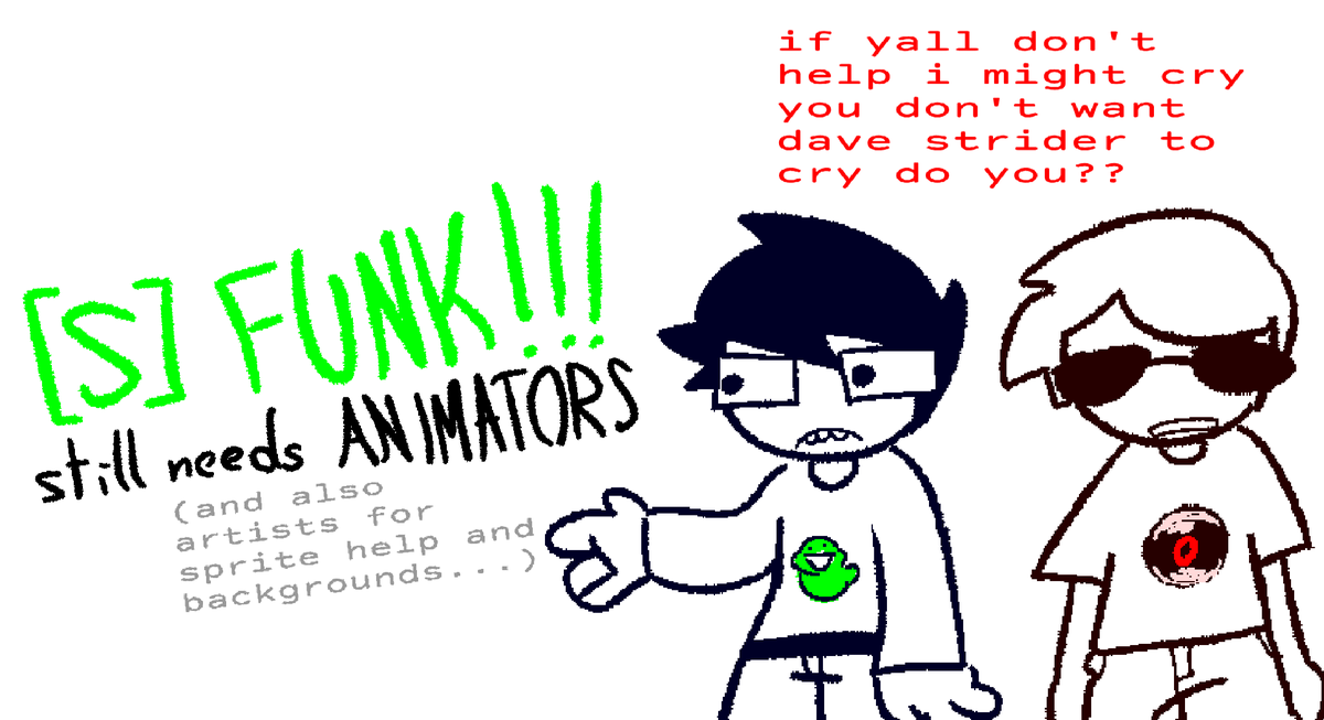 [S] FUNK!!! STILL NEEDS UR HELP
CONTACT ME ON DISCORD ("<a href="/weirdenned/">weirdenned - CHECK PINNED!!!</a>") IF UR INTERESTED!!!!!!!

#homestuck #fridaynightfunkin #fnf