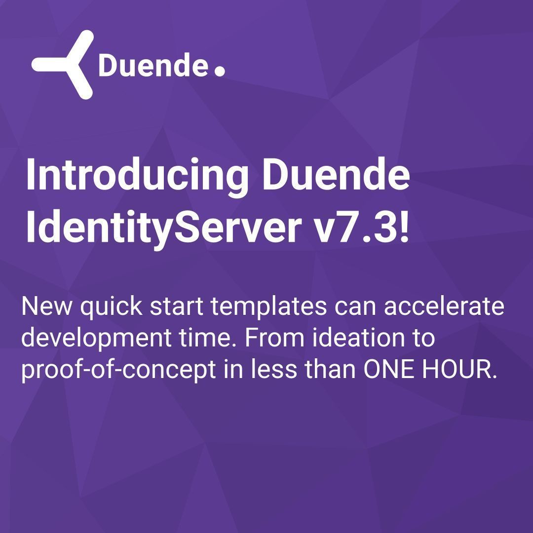 Duende #IdentityServer v7.3 is now available! 📢 

👉 This new release includes quick start templates that accelerate your development time. From ideation to proof-of-concept in less than ONE HOUR. 

Read more on our blog ➡️ duende.link/is73b1t  

#dotnet #security #identity