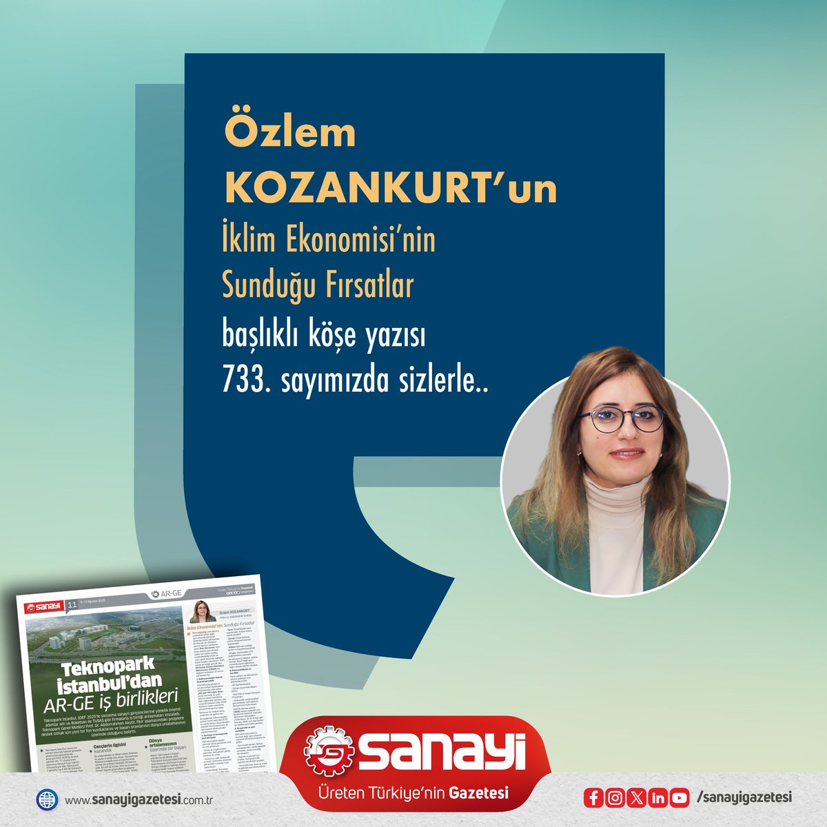 Özlem Kozankurt'un 'İklim Ekonomisinin Sunduğu Fırsatlar' başlıklı köşe yazısı 733. sayımızda sizlerle..

Keyifli okumalar dileriz..