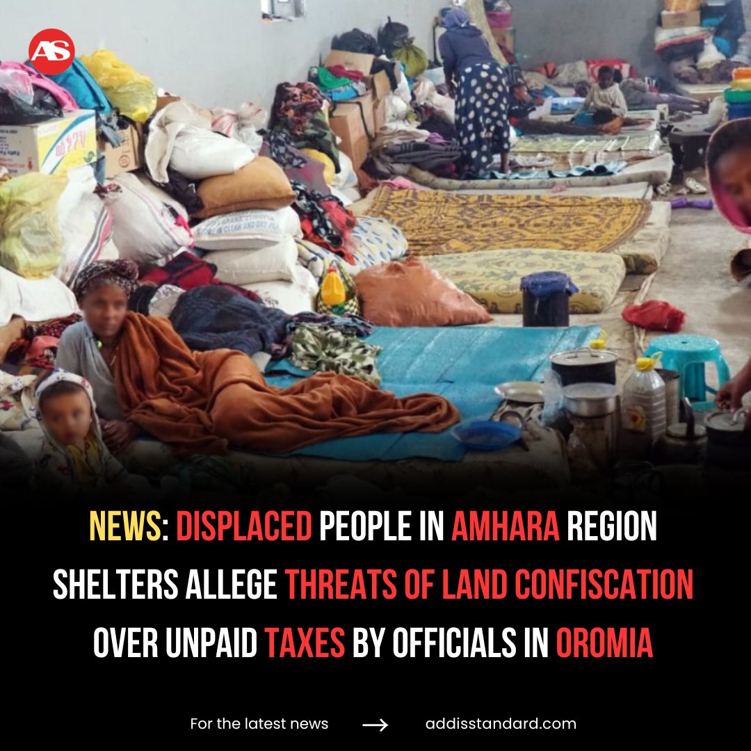 Displaced people in #Amhara region shelters allege #threats of land confiscation over unpaid #taxes by officials in #Oromia

Displaced people from Kiramu woreda in Oromia’s East Wollega Zone and Dano woreda in West Shewa Zone, currently sheltering in the Jara and China camps in