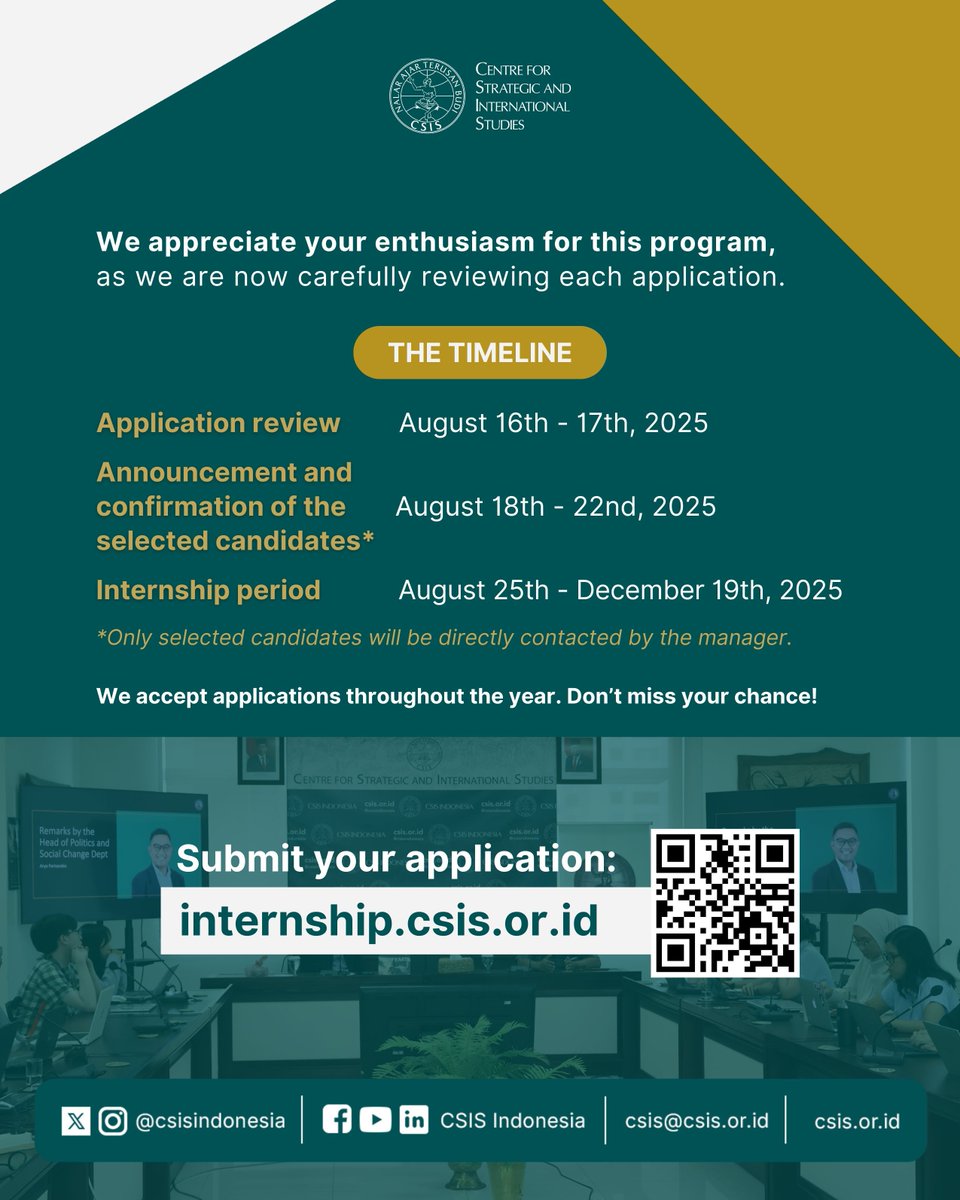 Thank you for your enthusiasm for the CSIS Internship Program! 📢
Discover the next steps and important dates in our selection process. We welcome applications year-round—so if you miss it, be sure to apply for the next term.

#CSISIndonesia #NalarAjarTerusanBudi 
#CSISInternship