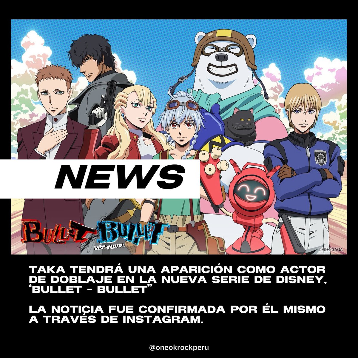 NEWS | Taka incursiona en el mundo del Anime, haciendo su debut en la nueva serie “Bullet - Bullet”

Disponible en Disney+ y Hulu.
#oneokrock