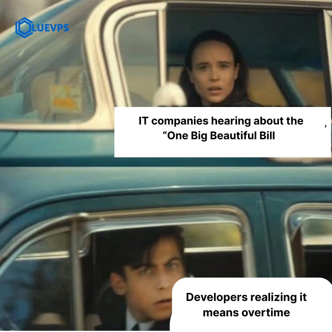 BluevpsCompany's tweet image. “One Big Beautiful Bill”? More like one big beautiful overtime. Devs know the truth. 💻😅
#ITLife #DeveloperHumor #Overtime #TechMeme #BlueVPS