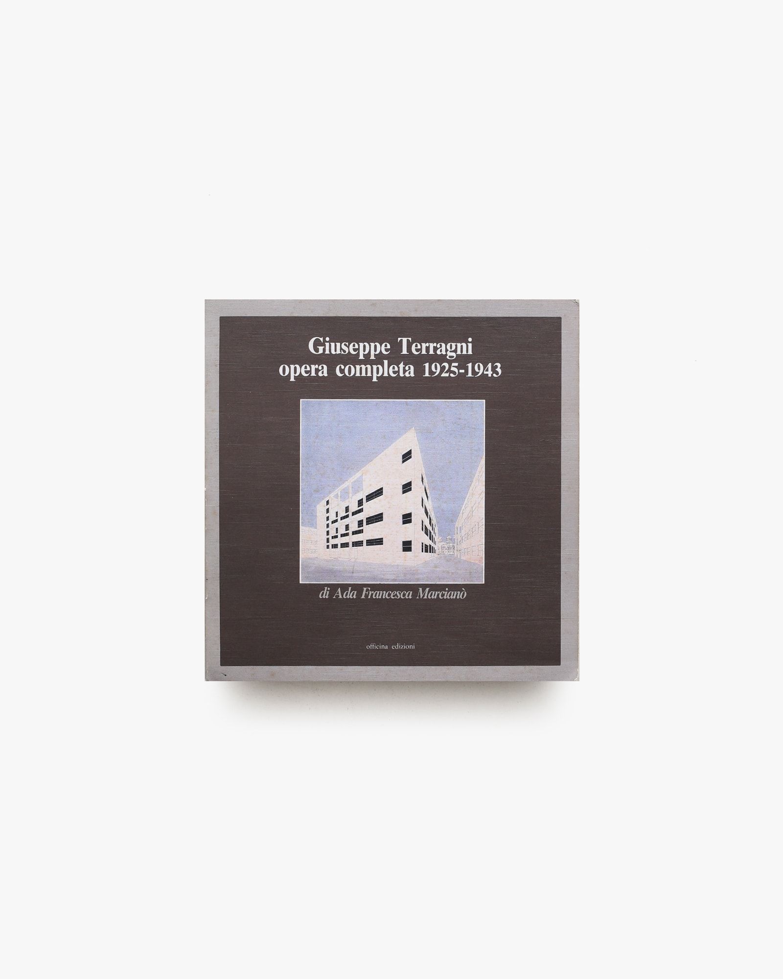 ジョゼッペ テラーニ作品集 1925-1943 Giuseppe Terragni: Opera completa 1925-1943 ジュゼッペ