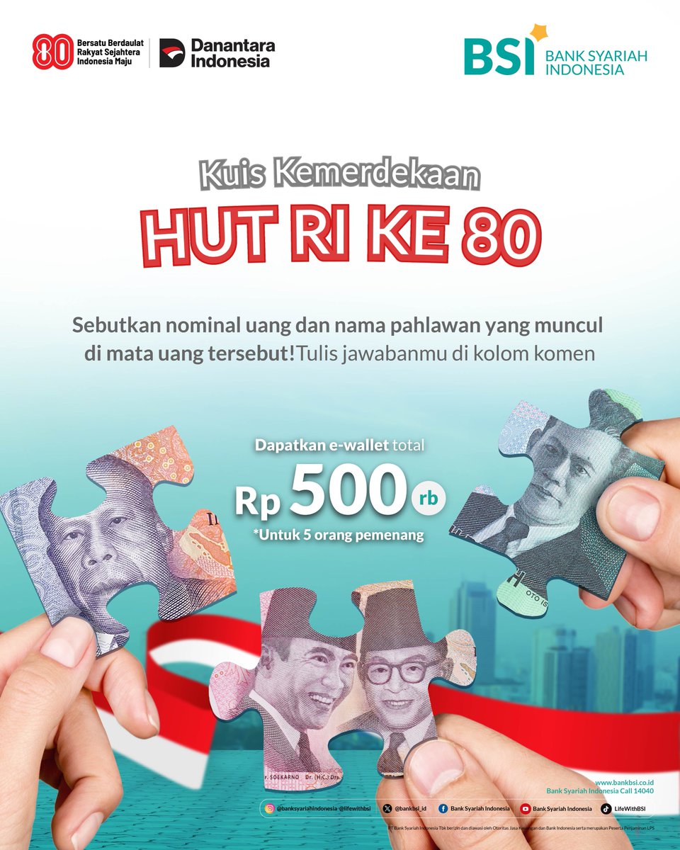 Bank Syariah Indonesia (@bankbsi_id) on Twitter photo Assalamu'alaikum, Sahabat Syariah!
Semangat Hari Kemerdekaan Indonesia Ke-80 Tahun
Yuk ikuti challange diatas dan tebak nama pahlawan sesuai gambar yang ada diatas pada mata uang rupiah tersebut serta menangkan hadiah berupa saldo e-wallet sebesar Rp500 ribu untuk masing-masing Assalamu'alaikum, Sahabat Syariah!
Semangat Hari Kemerdekaan Indonesia Ke-80 Tahun
Yuk ikuti challange diatas dan tebak nama pahlawan sesuai gambar yang ada diatas pada mata uang rupiah tersebut serta menangkan hadiah berupa saldo e-wallet sebesar Rp500 ribu untuk masing-masing