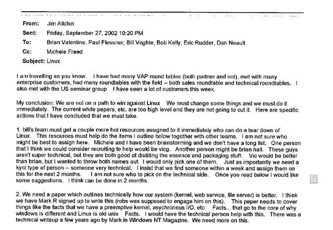 In 2002, Microsoft Platforms co-president Jim Allchin wrote that the company was “not on a path to win against Linux” and urged that the Windows marketing team, led by Bill Veghte, receive additional resources and conduct a detailed public teardown of Linux.